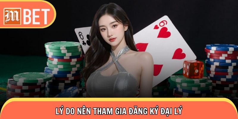 Lý do nên tham gia đăng ký đại lý trên nền tảng
