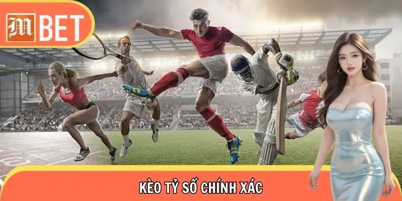 Kèo Tỷ Số Chính Xác - Săn Thưởng Lớn Cùng Chuyên Gia