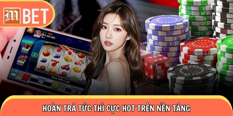 Tham gia khuyến mãi hoàn trả cực hot trên hệ thống