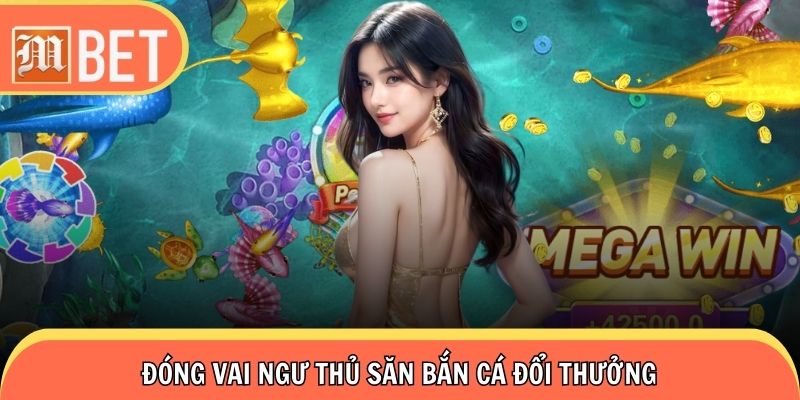 Bắn cá đổi thưởng nhận xu khủng từ nền tảng