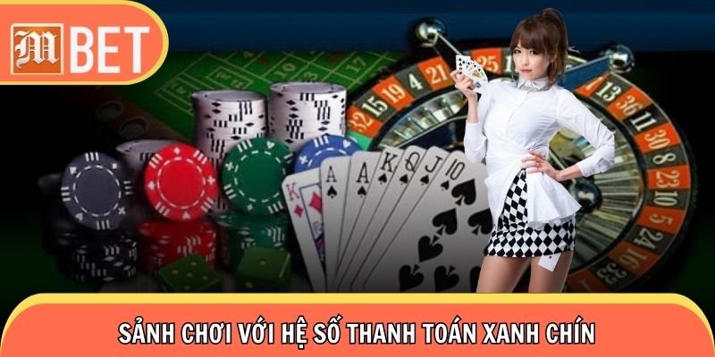 Sảnh chơi với hệ số thanh toán xanh chín