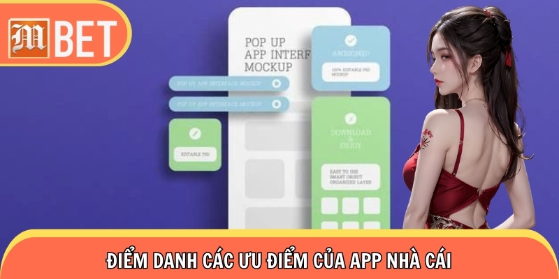 Điểm danh các ưu điểm của tải app Mbet trong cá cược