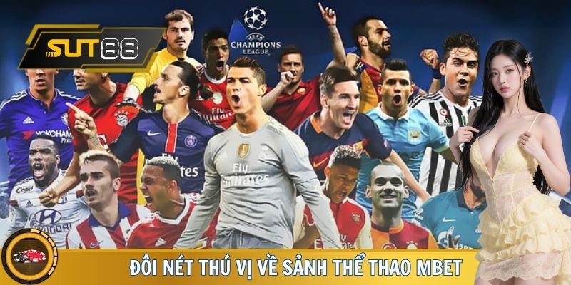 Đôi nét thú vị về sảnh thể thao MBET