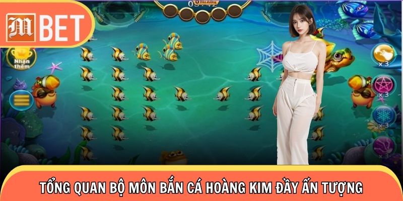 Tổng quan bộ môn bắn cá hoàng kim đầy ấn tượng 